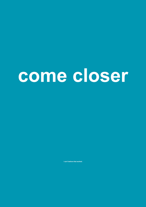 Come Closer funny typography wall print in Blue by PosterMe.shop