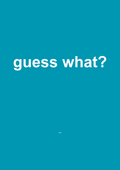 Guess What? funny typography wall print in Blue by PosterMe.shop