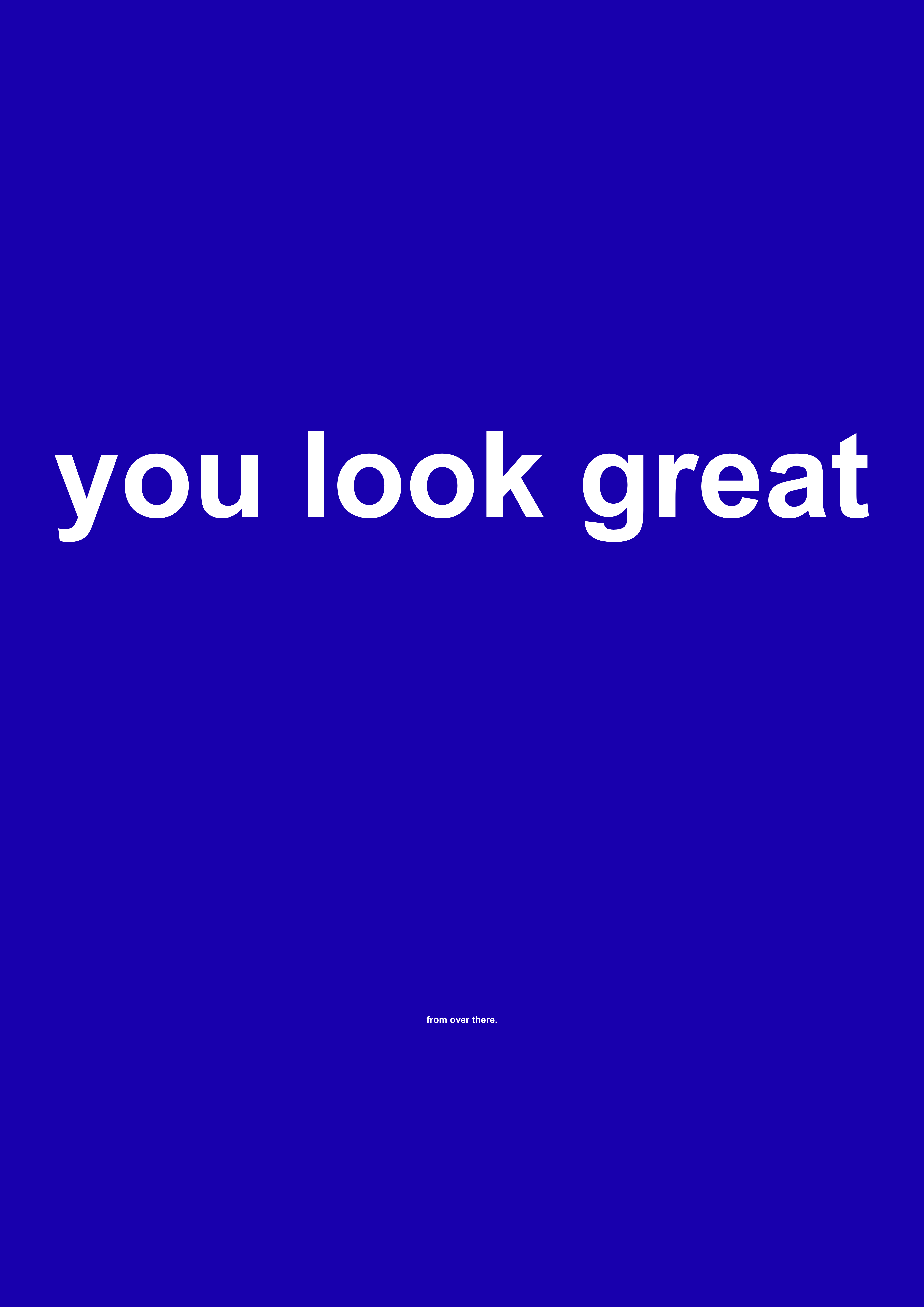 You Look Great funny typography wall print in Dark Blue by PosterMe.shop
