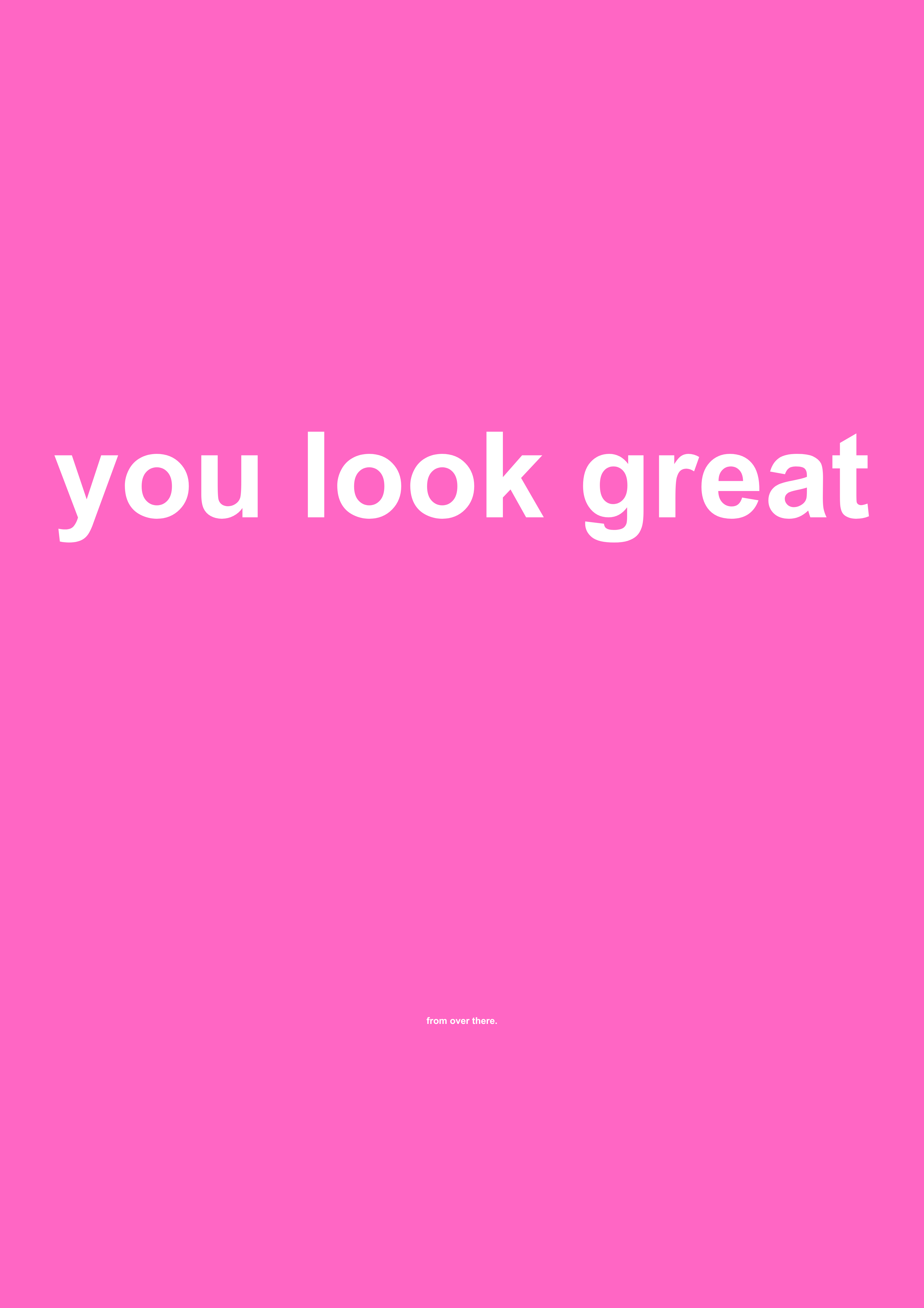 You Look Great funny typography wall print in Pink by PosterMe.shop