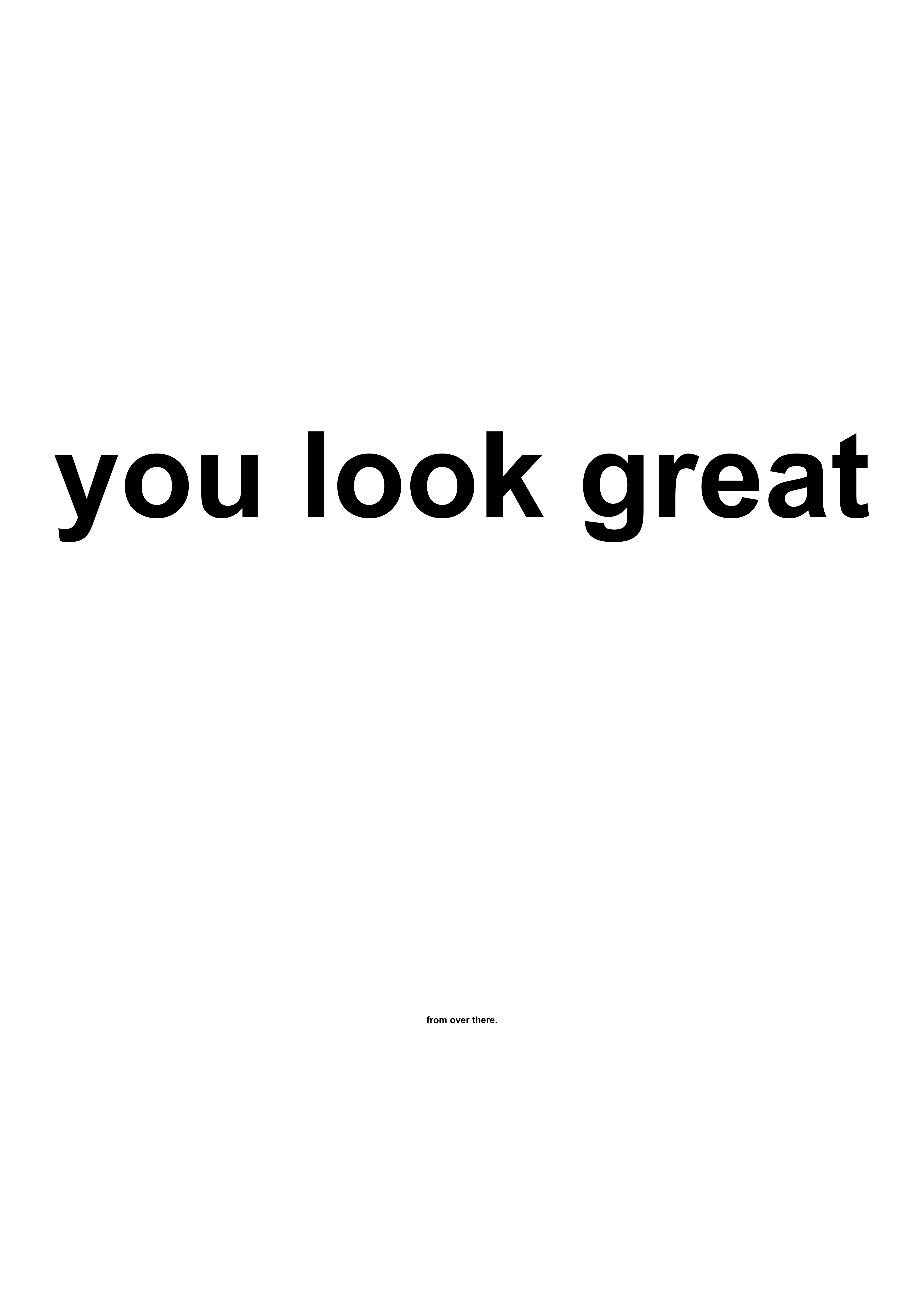 You Look Great funny typography wall print in White by PosterMe.shop