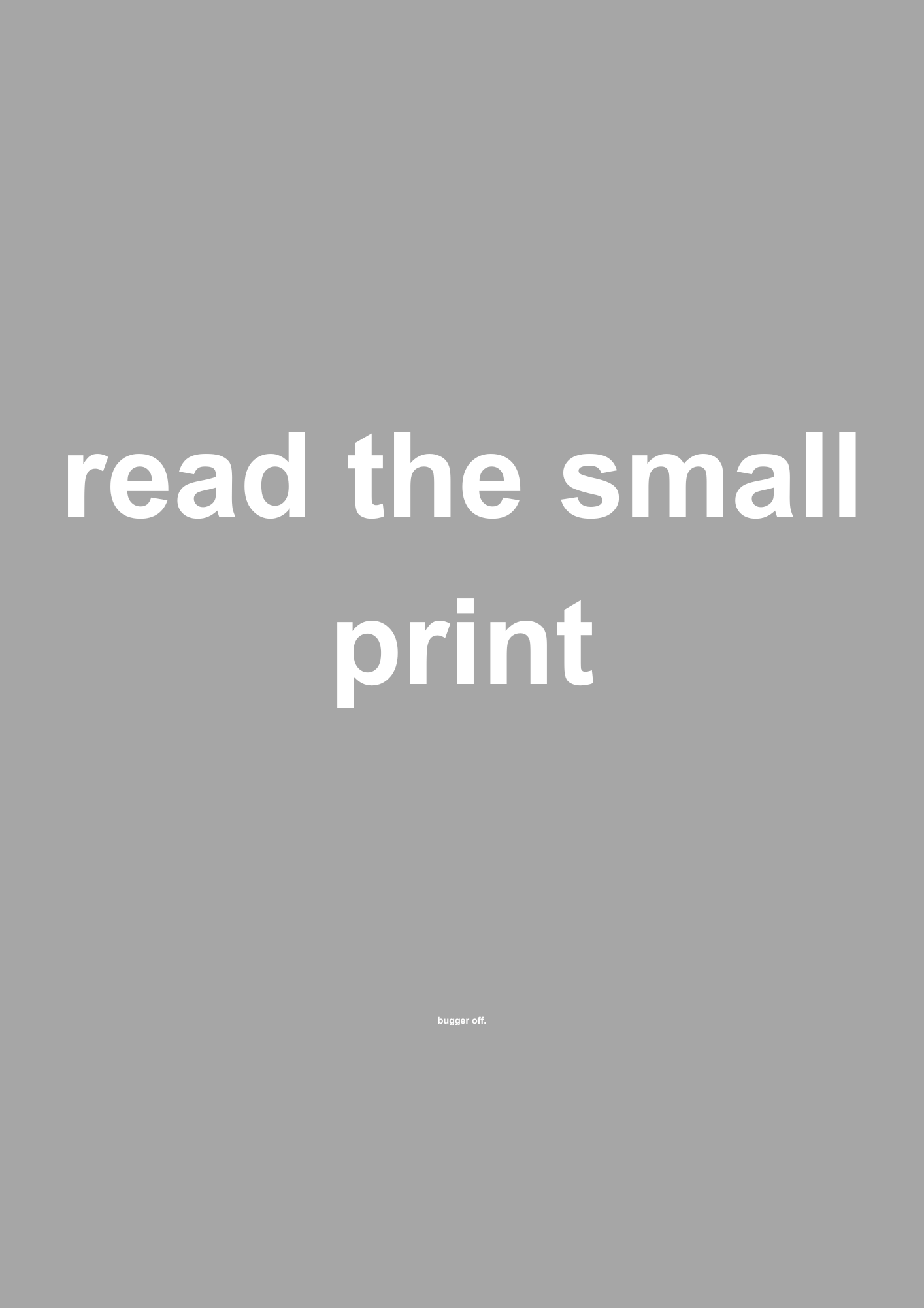Read the Small Print funny typography wall print in Grey by PosterMe.shop