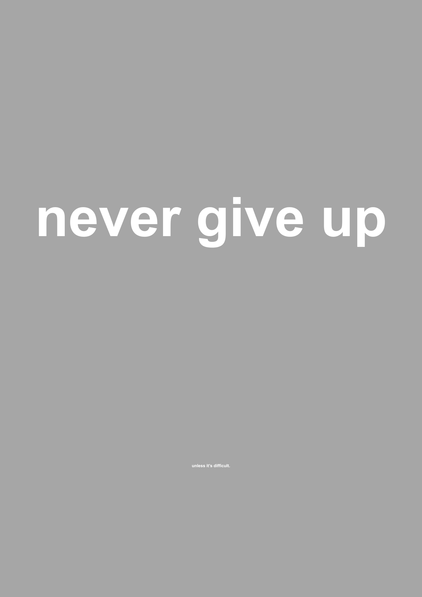 Never Give Up funny typography wall print in Grey by PosterMe.shop