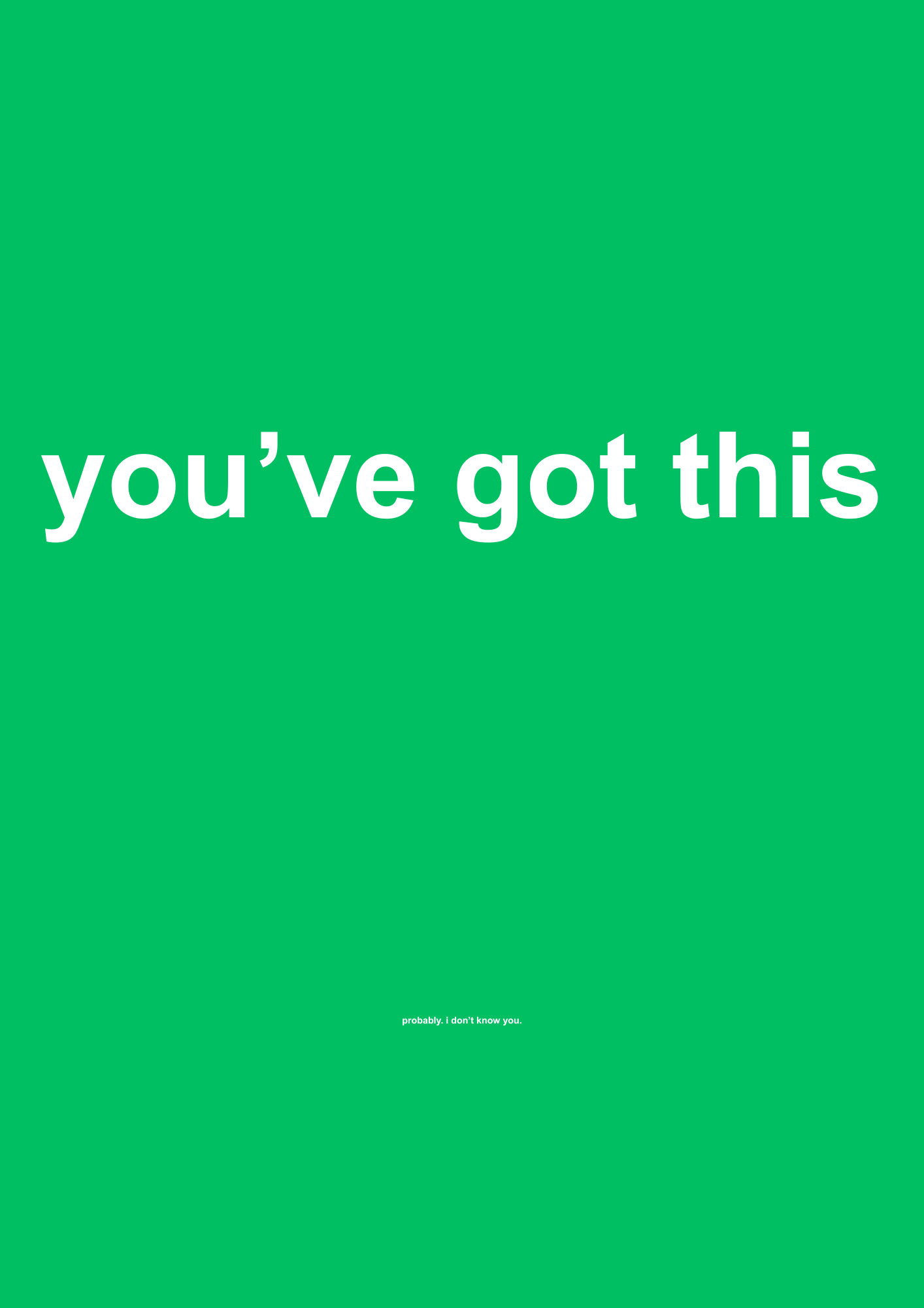 You've Got This funny typography wall print in Green by PosterMe.shop