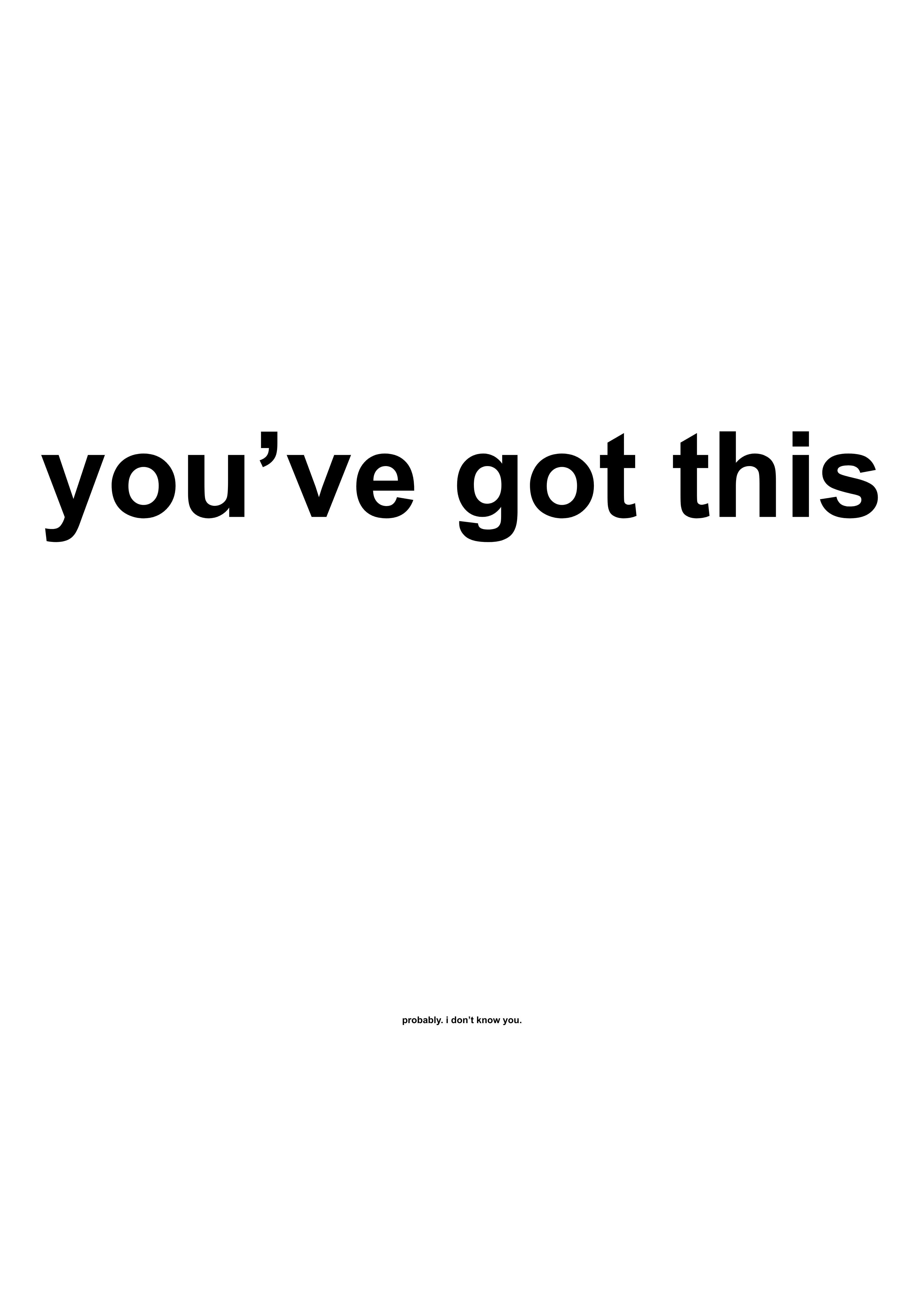 You've Got This funny typography wall print in White by PosterMe.shop