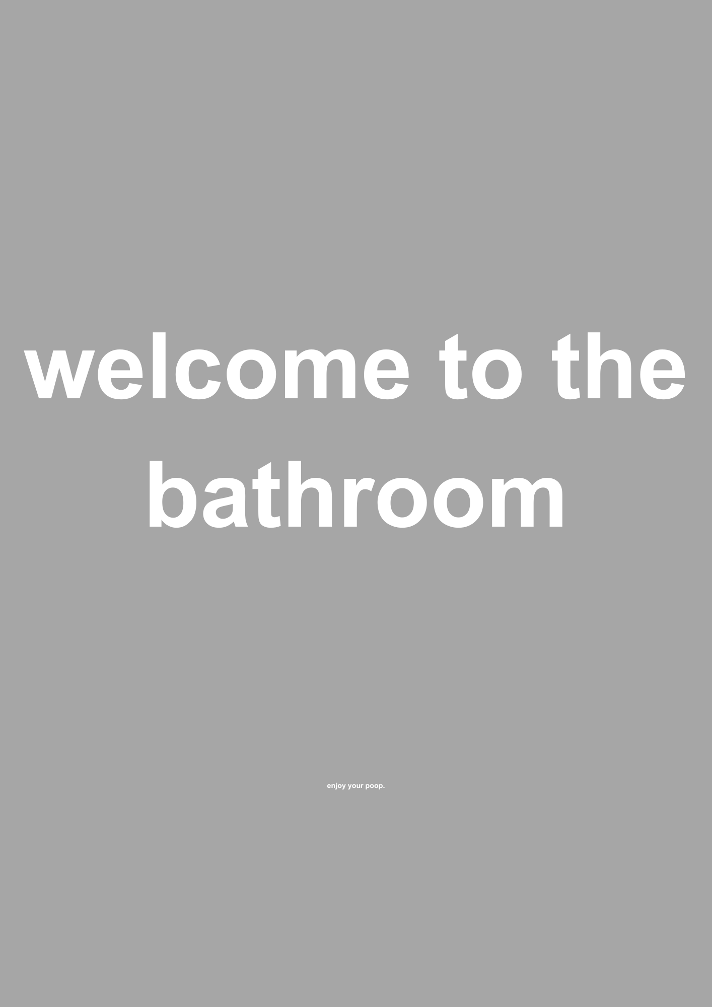 Welcome to the Bathroom funny typography wall print in Grey by PosterMe.shop