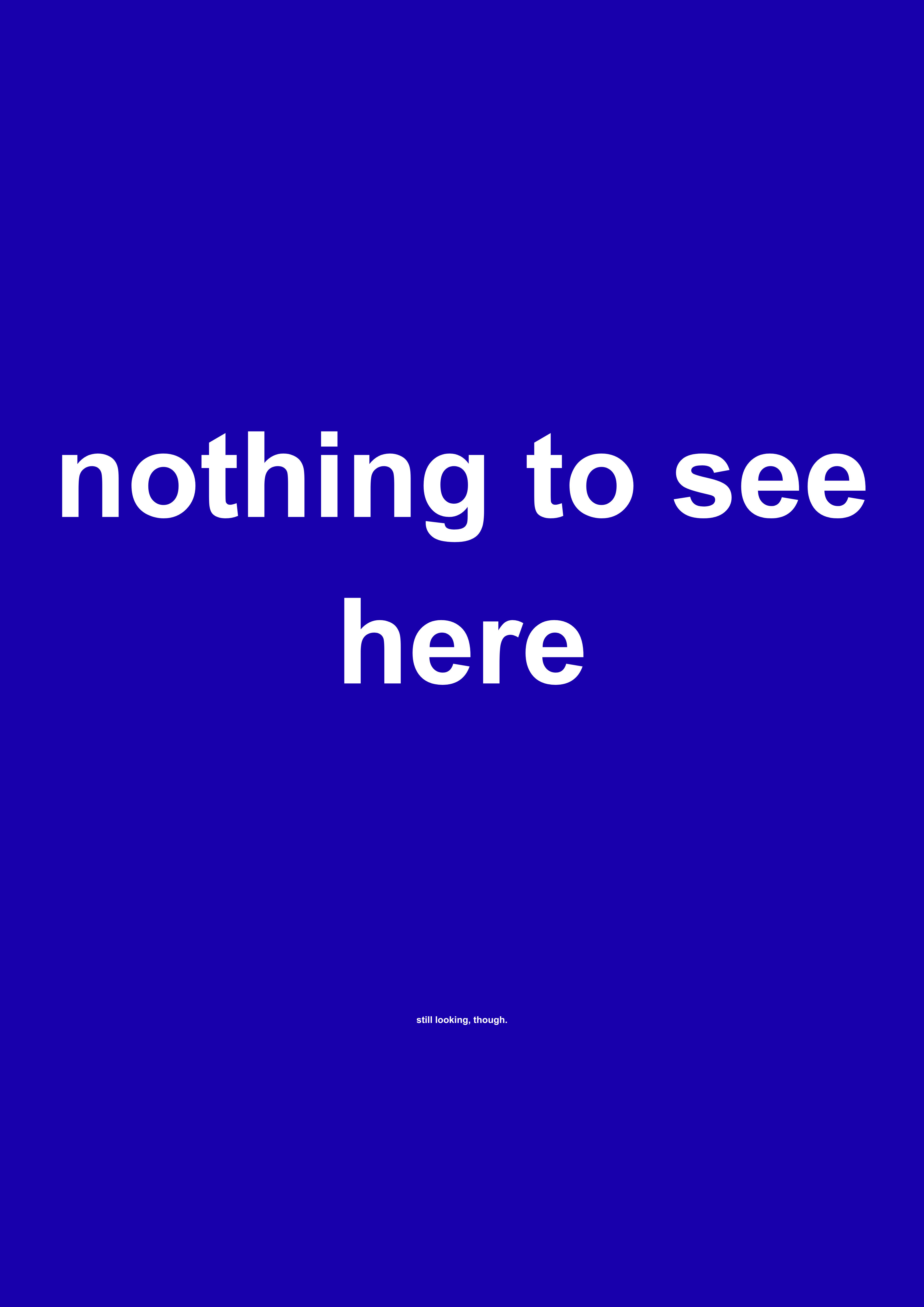 Nothing to See Here funny typography wall print in Dark Blue by PosterMe.shop