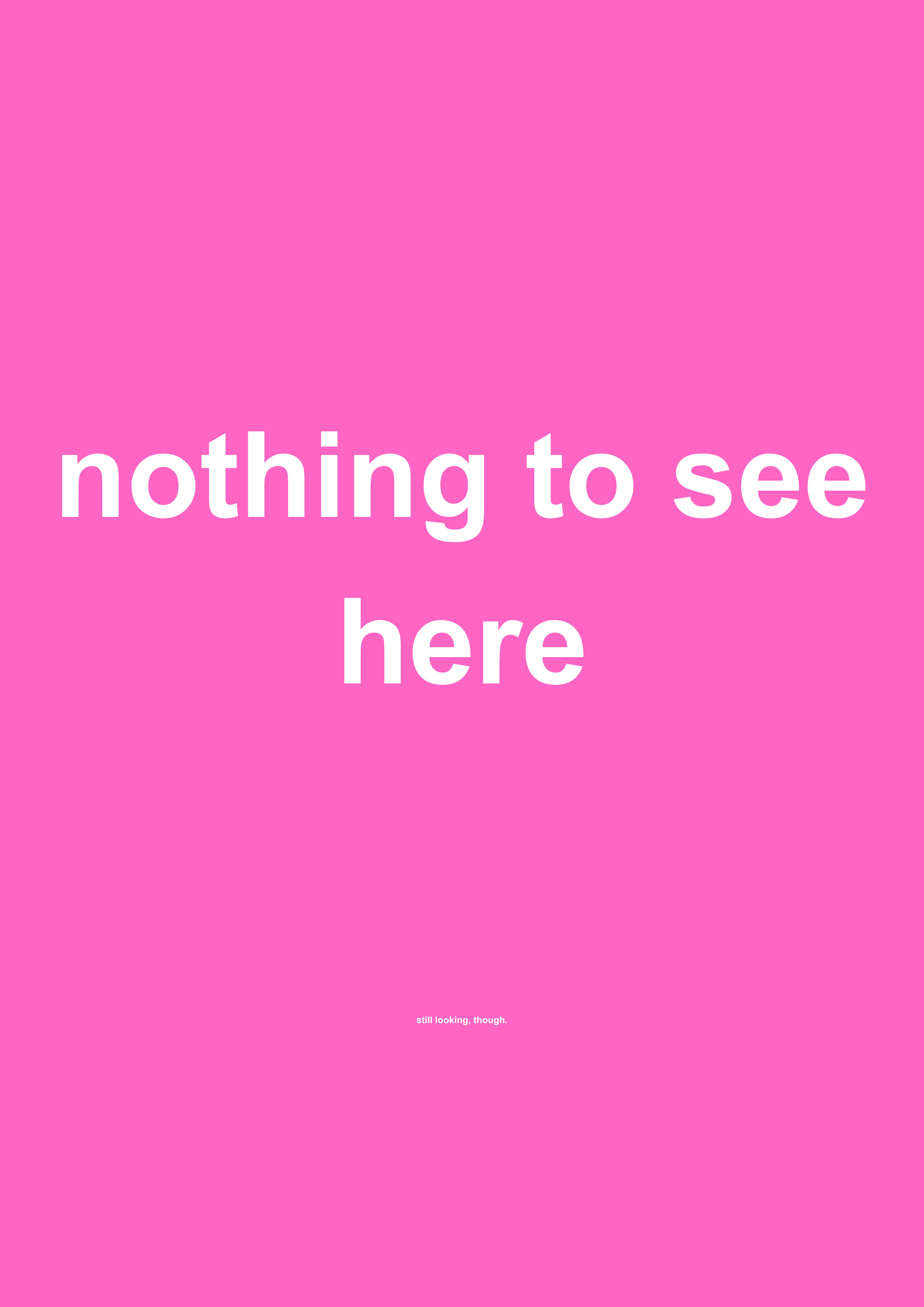 Nothing to See Here funny typography wall print in Pink by PosterMe.shop