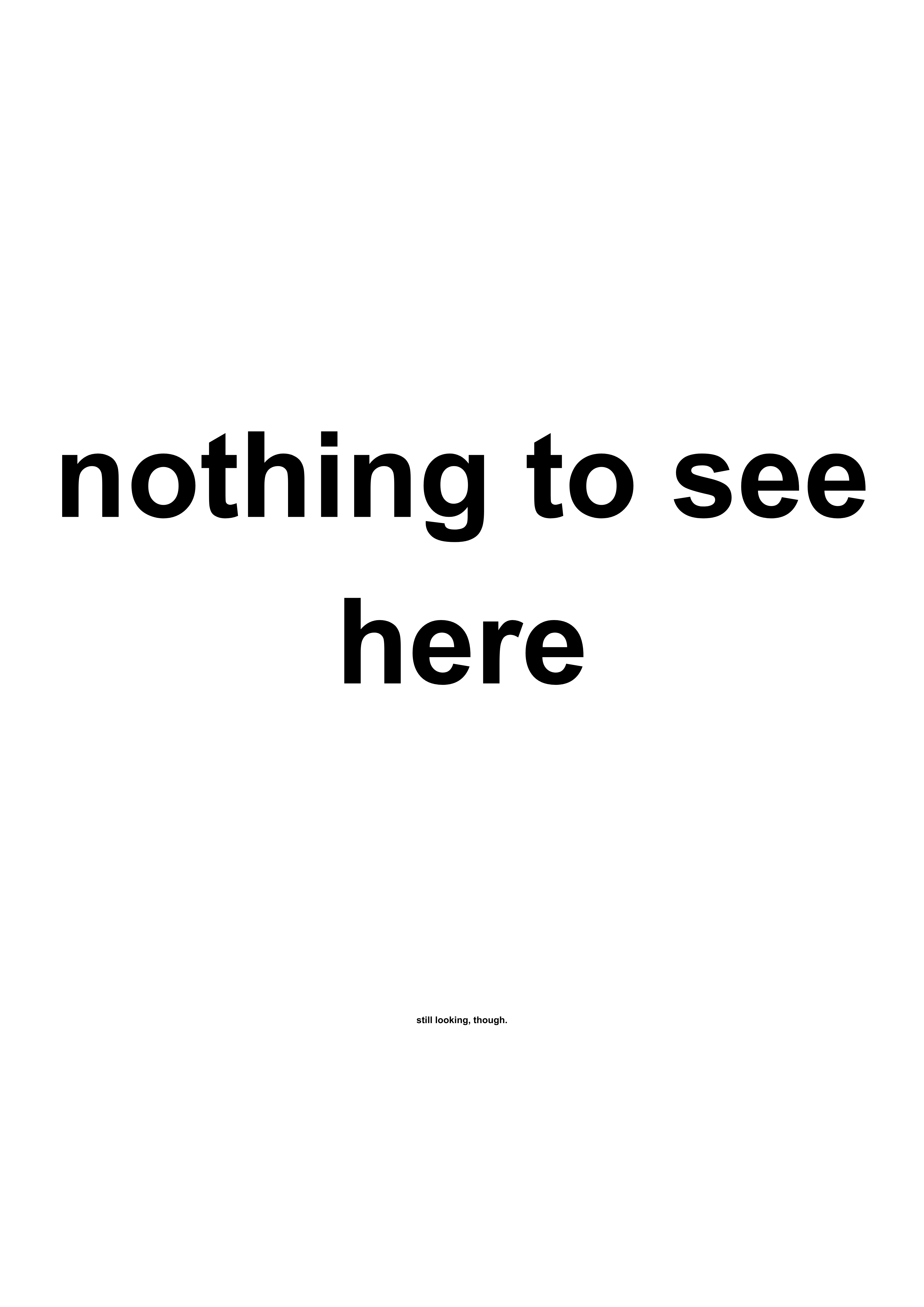 Nothing to See Here funny typography wall print in White by PosterMe.shop