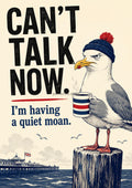 Can't Talk Now, Having a Moan funny British quote art print by towelme