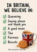 In Britain, We Believe in Tea funny British quote art print by towelme
