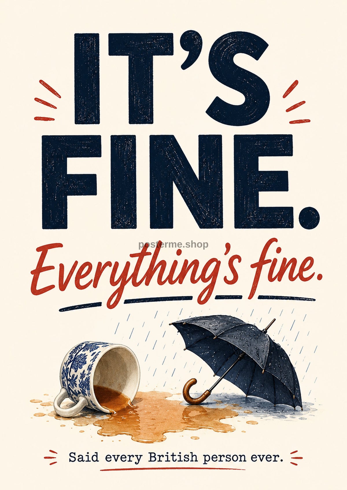 It's Fine, Said Every Brit funny British quote art print by towelme
