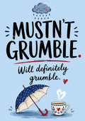 Mustn't Grumble: Just Tea and Rain funny British quote art print by towelme