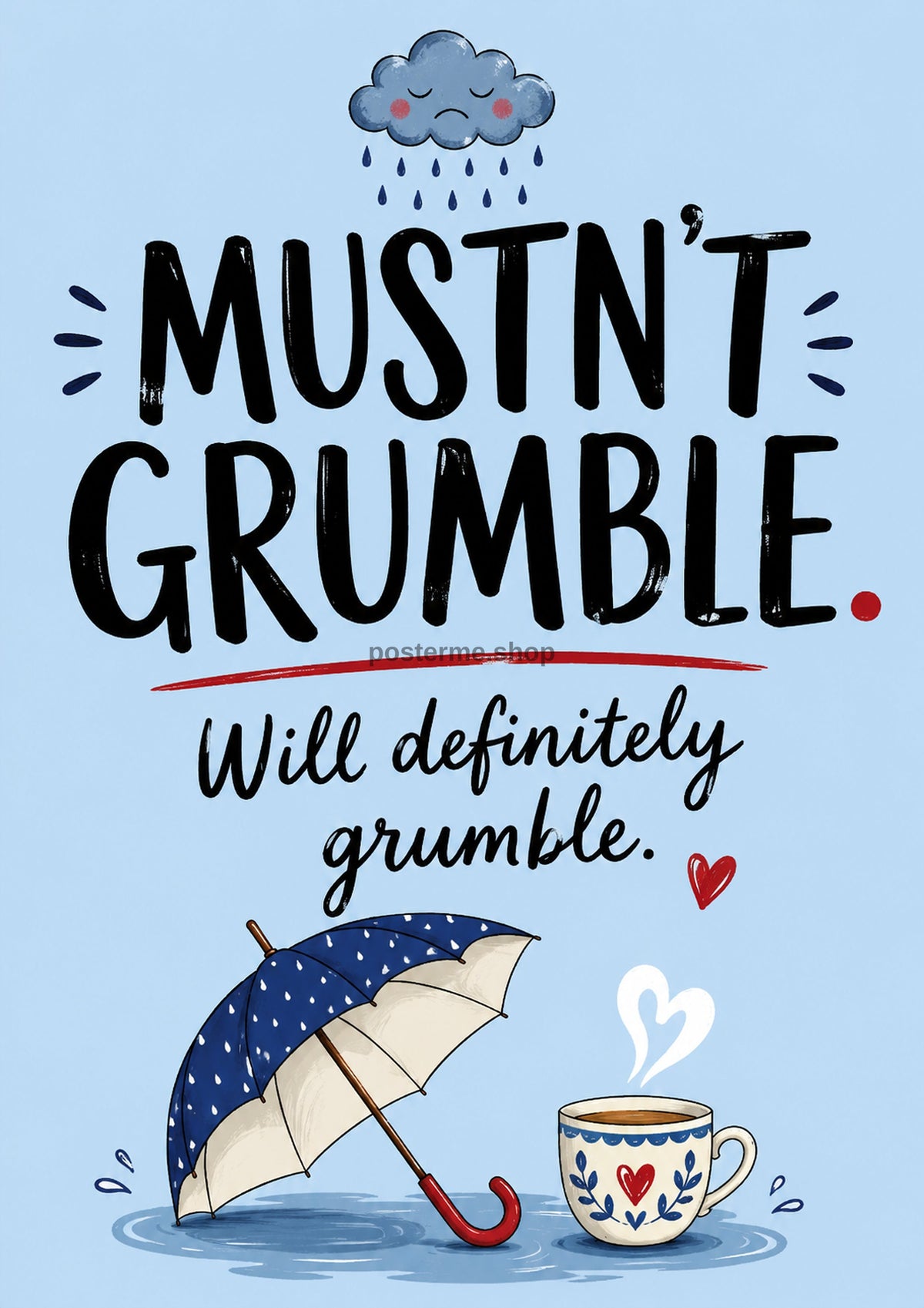Mustn't Grumble: Just Tea and Rain funny British quote art print by towelme