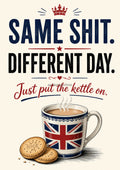 Same Shit, Different Day funny British quote art print by towelme