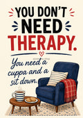 You Need a Cuppa and a Sit Down funny British quote art print by towelme