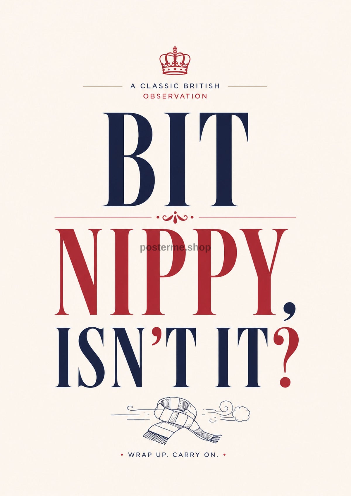 Bit Nippy, Isn't It? modern British quote art print by towelme