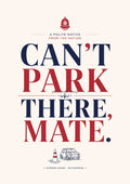 Can't Park There, Mate modern British quote art print by towelme