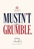 Mustn't Grumble modern British quote art print by towelme