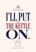I'll Put the Kettle On modern British quote art print by towelme